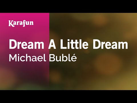 Karaoke Dream A Little Dream - Michael Bublé *