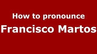 How to pronounce Francisco Martos