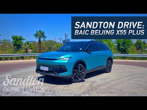 SANDTON DRIVE | BAIC Beijing X55 Plus