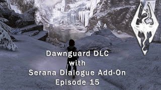 Dawnguard DLC with Serana Dialogue Add-On - Episode 15