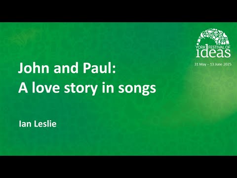 John and Paul: A love story in songs - Ian Leslie