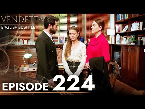 Vendetta - Episode 224 English Subtitled | Kan Cicekleri