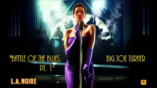 L.A. Noire: K.T.I. Radio - Battle of the Blues, Pt.  1 - Big Joe Turner