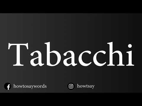 How To Pronounce Tabacchi
