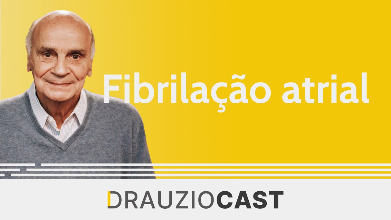 Fibrilação atrial | DrauzioCast