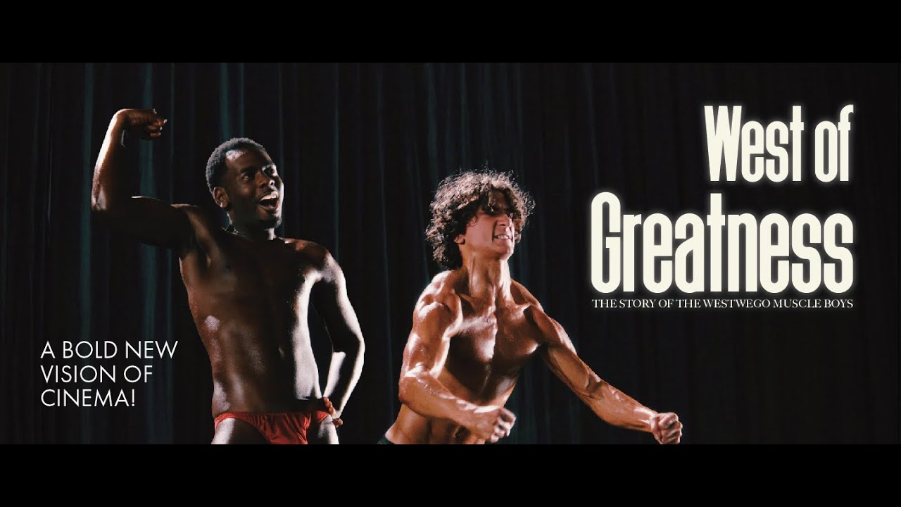 West of Greatness: The Story of the Westwego Muscle Boys