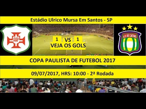 COPA PAULISTA 2017 PORTUGUESA SANTISTA-SP 1 X 1 SÃO CAETANO-SP