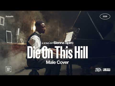 Sienna Spiro • Die On This Hill (Male Cover) • Acoustic Version
