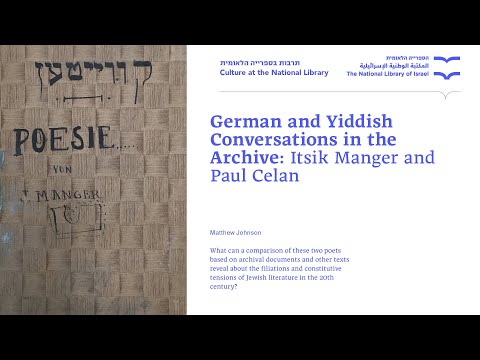 German and Yiddish Conversations in the Archive: Itsik Manger and Paul Celan Matthew Johnson