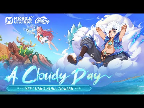 A Cloudy Day | New Hero Sora Trailer | Mobile Legends: Bang Bang