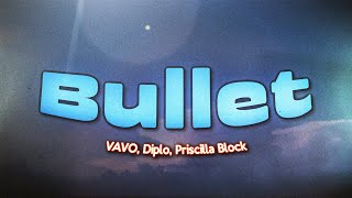 VAVO, Diplo, Priscilla Block - Bullet (Lyrics)