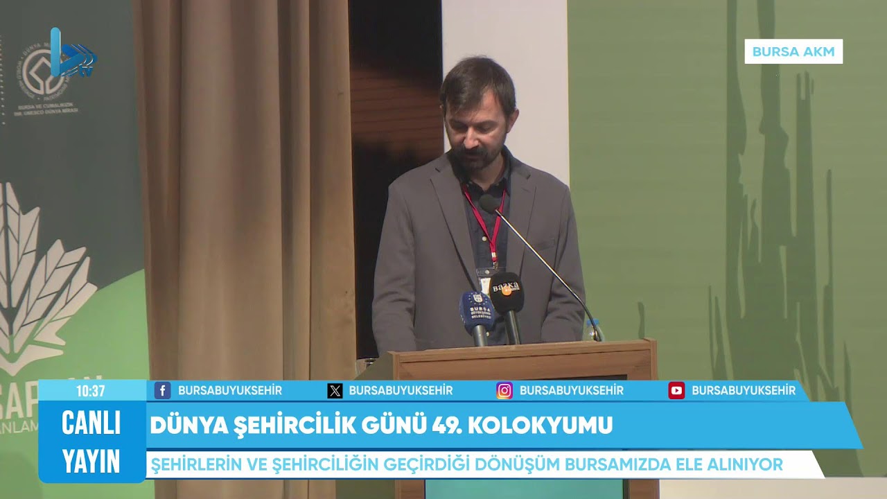 CANLI | Dünya Şehircilik Günü 49. Kolokyumu Bursa’da gerçekleşiyor