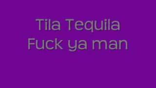 Tila Tequila- Fuck ya man w/ lyrics