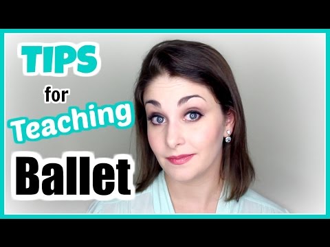 Tips for Teaching Ballet | Kathryn Morgan