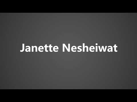 How To Pronounce Janette Nesheiwat