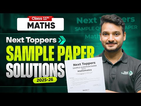 Next Topppers Class 11 Maths Sample Paper With Detailed Solution 2025-26 | 11th Exam Preparation