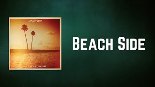 Kings of Leon - Beach Side (Lyrics)