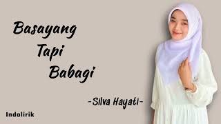 Download lagu Silva Hayati - Basayang Tapi Babagi | Lirik Lagu mp3