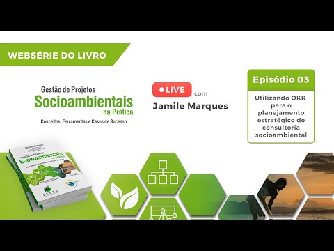 Websérie - Episódio 3 - Utilizando OKR para o Planejamento Estratégico de Consultoria Socioambiental