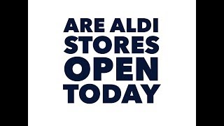 Are aldi stores open today
