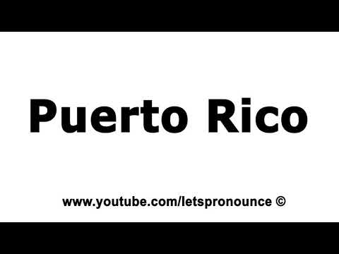 How to Pronounce Puerto Rico