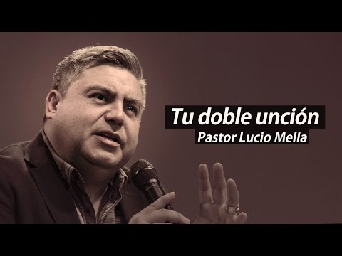 PASTOR LUCIO MELLA 2015  - DOBLE UNCIÓN