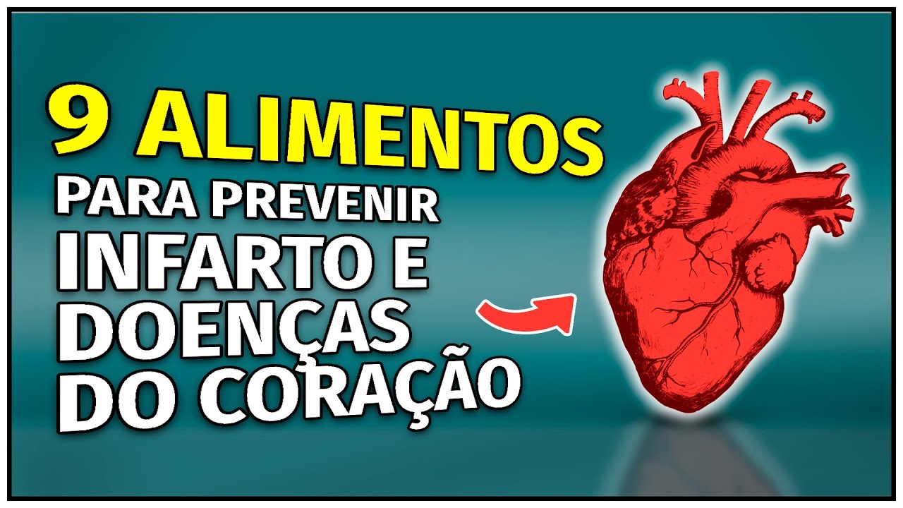 9 alimentos INCRÍVEIS para prevenir o INFARTO e doenças do CORAÇÃO!