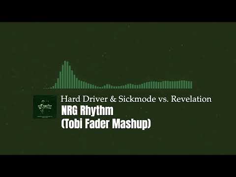 Hard Driver & Sickmode vs. Revelation - NRG Rhythm (Tobi Fader Mashup)