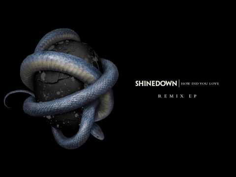 Shinedown - How Did You Love (Neon Tribe Remix) [Official Audio]