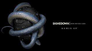 Shinedown - How Did You Love (Neon Tribe Remix) [Official Audio]