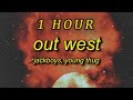 1 HOUR JACKBOYS Travis Scott Out West Ft Young Thug Lyrics Slangin Out West