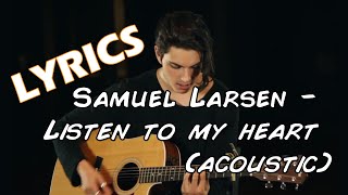 Samuel Larsen - Listen To My Heart (acoustic version) [lyrics video]