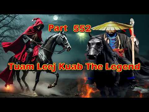 Tuam Leej Kuab The Hmong Shaman Warrior (Part 552)
