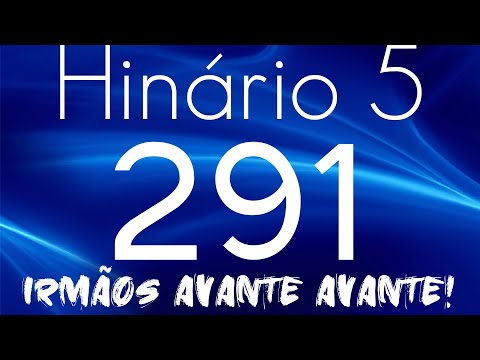 HINO 291 CCB - Irmãos Avante Avante! - HINÁRIO 5 COM LETRAS