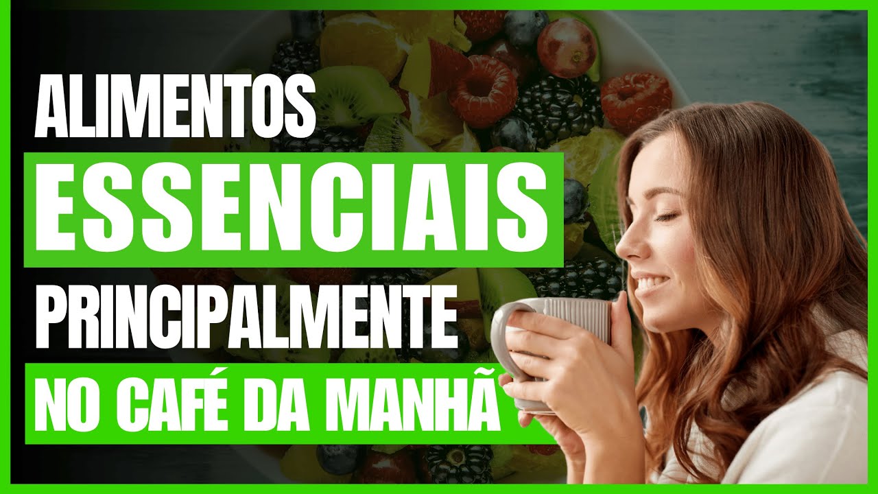 Confira os MELHORES ALIMENTOS para comer NO CAFÉ DA MANHÃ