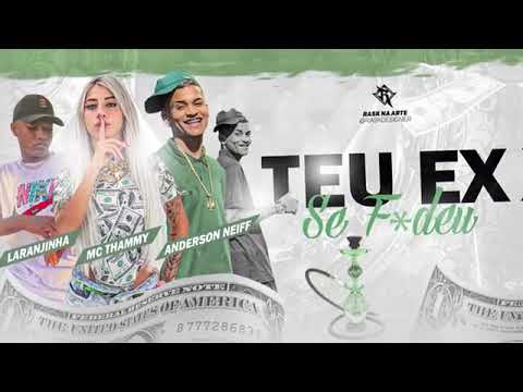 ANDERSON NEIFF E MC THAMMY FEAT. MC LARANJINHA - TEU EX SE F*DEU / NEIFF JÁ NASCEU MALIGNO
