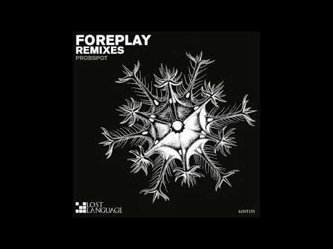 Probspot - Foreplay (Paul Hawcroft Remix) (LOST155)