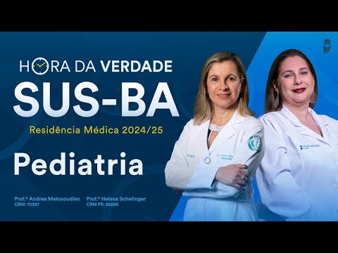 Hora da Verdade Pediatria SUS-BA Residência Médica 2024/25