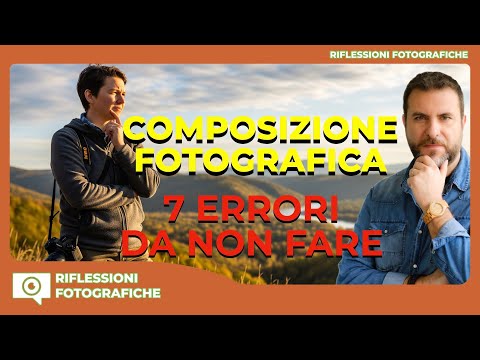 COMPOSIZIONE FOTOGRAFICA : 7 ERRORI DA NON FARE