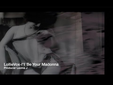 LollieVox ( Laurie Webb) - I'll Be Your Madonna [Official Video] Prod. Lezina J