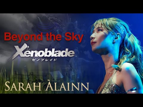 【LIVE】Xenoblade Chronicles - Beyond the Sky (English & Japanese vers.) / Sarah Àlainn サラ・オレイン