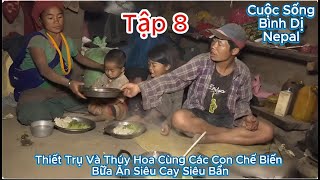 Episode 8: Simple Life in Nepal - Thiet Tru and Thuy Hoa Cook a Super Spicy and Super Dirty Meal ...