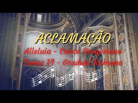 Aclamação - Alleluia Tonus VI - Canto Gregoriano