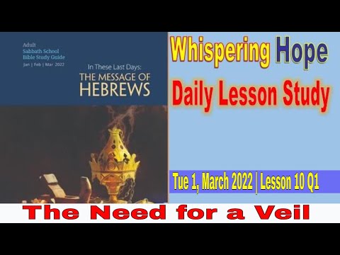 Daily Sabbath School Lesson 10 Q1 2022 |The Need for a Veil |