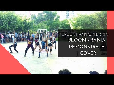 BLOOM - RANIA: DEMONSTRATE | COVER ( I ENCONTRO KPOPPER )