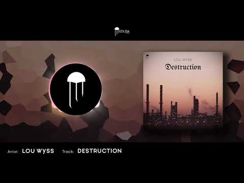 Lou Wyss - Destruction