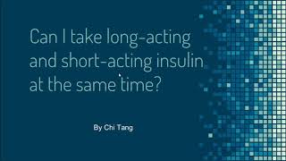Can I take long acting and short acting insulin at the same time