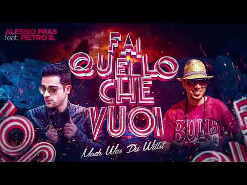Alessio Pras ft. Pietro B. - Fai quello che vuoi (Mach was du willst) [Official Audio]