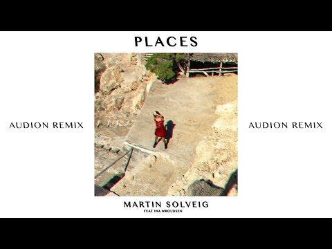 Martin Solveig - Places (Audion Remix) ft. Ina Wroldsen