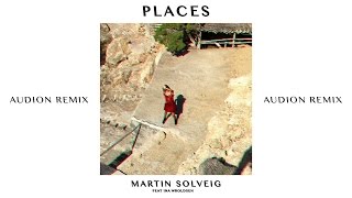 Martin Solveig - Places (Audion Remix) ft. Ina Wroldsen